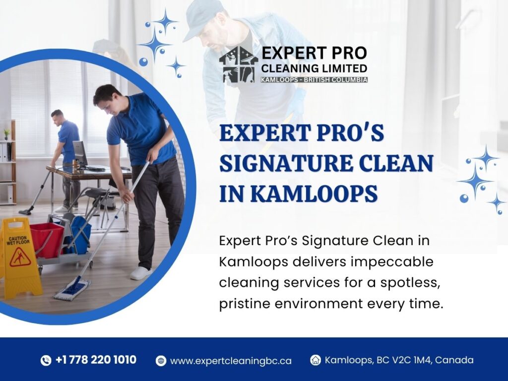 Expert Pro's Signature Clean in Kamloops